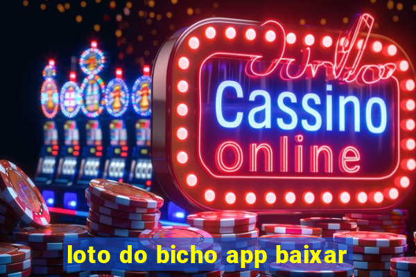 loto do bicho app baixar